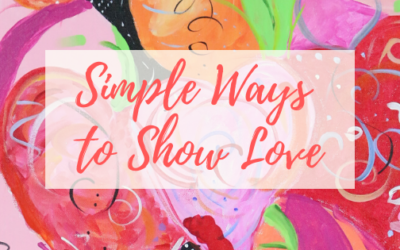 Simple Ways to Show Someone Your Love: