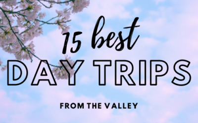 15 Best Day Trips From The Valley